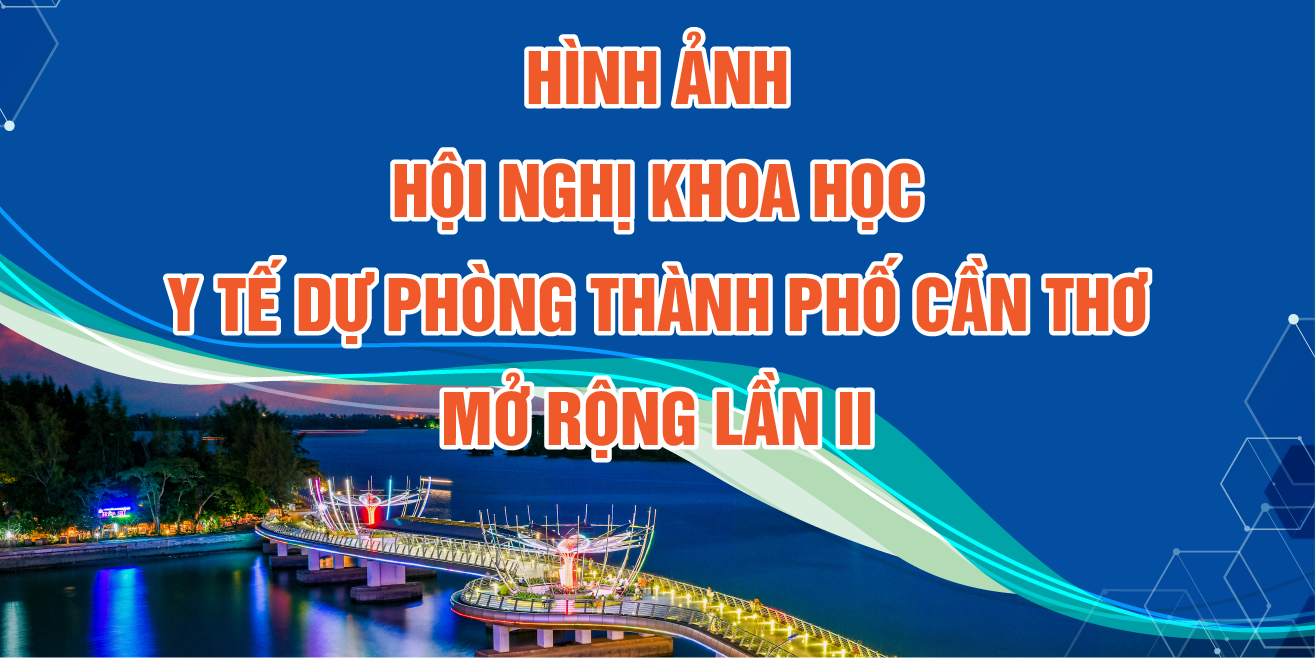 Hình ảnh: Hội nghị Khoa học y tế dự phòng thành phố cần thơ mở rộng năm 2023