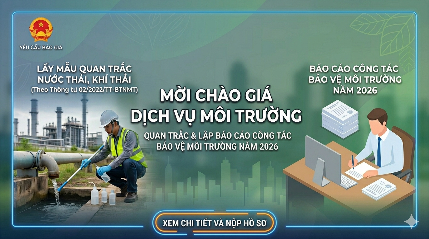 Thông báo Mời chào giá về việc lấy mẫu quan trắc nước thải, khí thải theo Thông tư 02/2022/TT/BTNMT và viết báo cáo công tác bảo vệ môi trường năm 2026