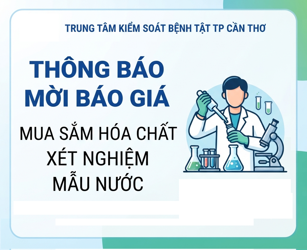 Trung tâm Kiểm soát bệnh tật thành phố Cần Thơ thông báo mời báo giá mua sắm hóa chất xét nghiệm mẫu nước